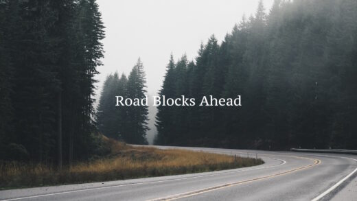 Road Blocks Ahead